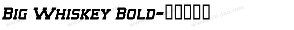 Big Whiskey Bold字体转换